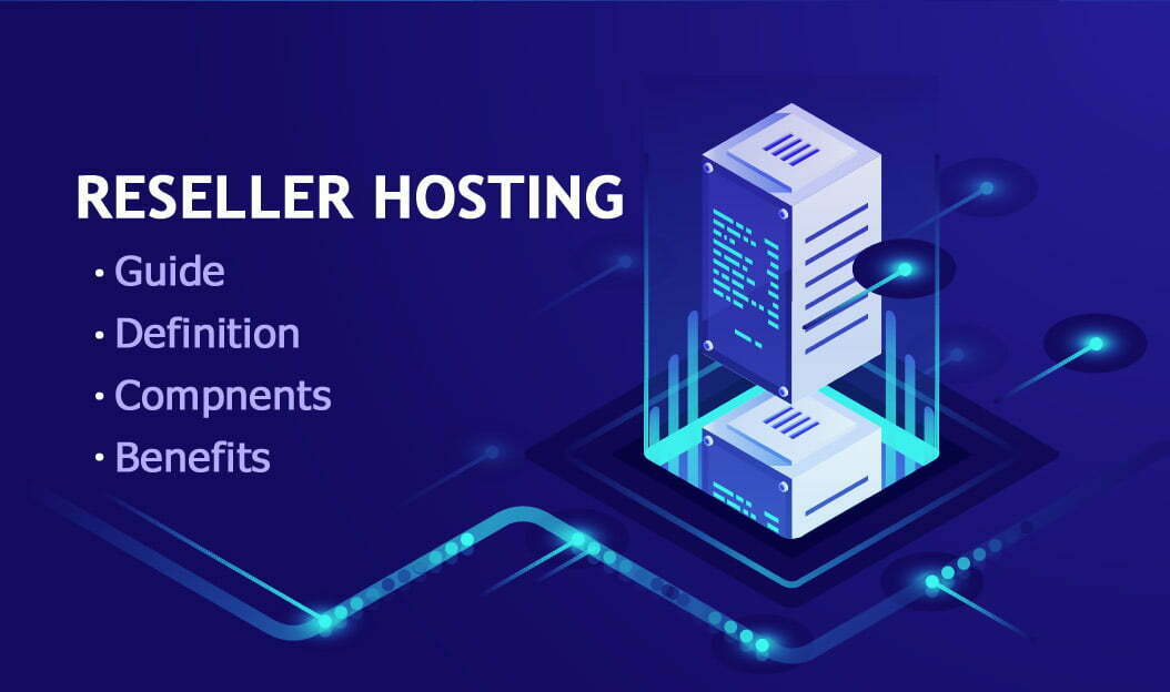 cPanel Reseller Hosting Guide, Definition, Components, Benefits